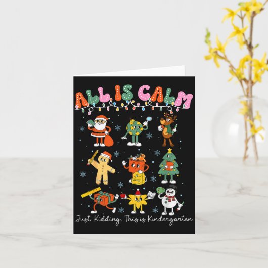 All Is Calm Kindergarten Teacher Christmas Teach M Karte (Gelbe Blume)