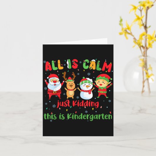 All Is Calm Kindergarten Teacher Christmas Teach M Karte (Gelbe Blume)