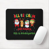 All Is Calm Kindergarten Teacher Christmas Teach M Mousepad (Mit Mouse)