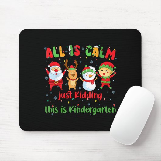 All Is Calm Kindergarten Teacher Christmas Teach M Mousepad (Mit Mouse)