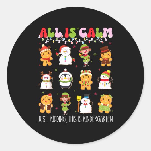 All Is Calm Kindergarten Teacher Christmas Teach M Runder Aufkleber (Vorderseite)