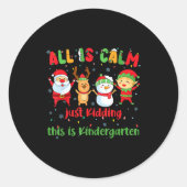 All Is Calm Kindergarten Teacher Christmas Teach M Runder Aufkleber (Vorderseite)
