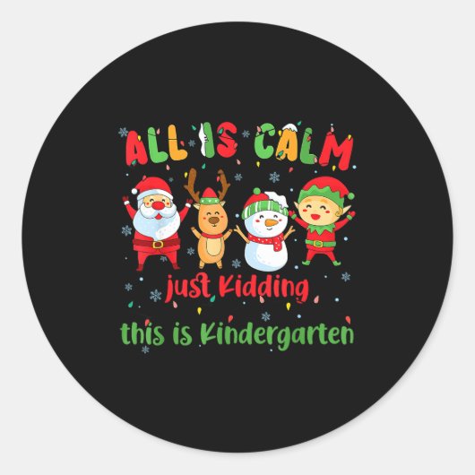All Is Calm Kindergarten Teacher Christmas Teach M Runder Aufkleber (Vorderseite)