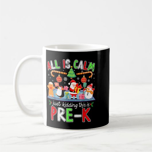 All Is Calm Pre K Funny Christmas Quote For Teache Kaffeetasse (Links)