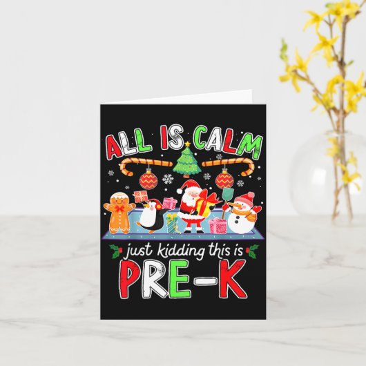 All Is Calm Pre K Funny Christmas Quote For Teache Karte (Gelbe Blume)