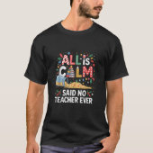 All is Calm Said No Teacher Ever Confetti Jar Chri T-Shirt (Vorderseite)