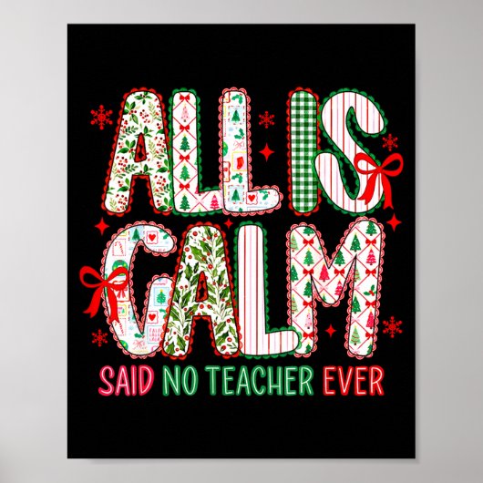 All Is Calm Said No Teacher Ever Coquette Bow Chri Poster (Vorne)