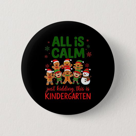 All Is Calm This Is Kindergarten Gingerbread Chris Button (Vorderseite)