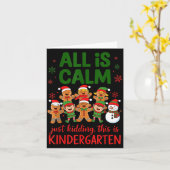 All Is Calm This Is Kindergarten Gingerbread Chris Karte (Gelbe Blume)