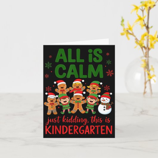 All Is Calm This Is Kindergarten Gingerbread Chris Karte (Gelbe Blume)
