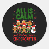 All Is Calm This Is Kindergarten Gingerbread Chris Runder Aufkleber (Vorderseite)