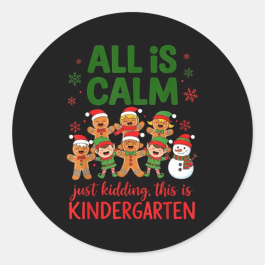 All Is Calm This Is Kindergarten Gingerbread Chris Runder Aufkleber (Vorderseite)