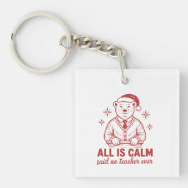 All is clam said no teacher ever christmas schlüsselanhänger