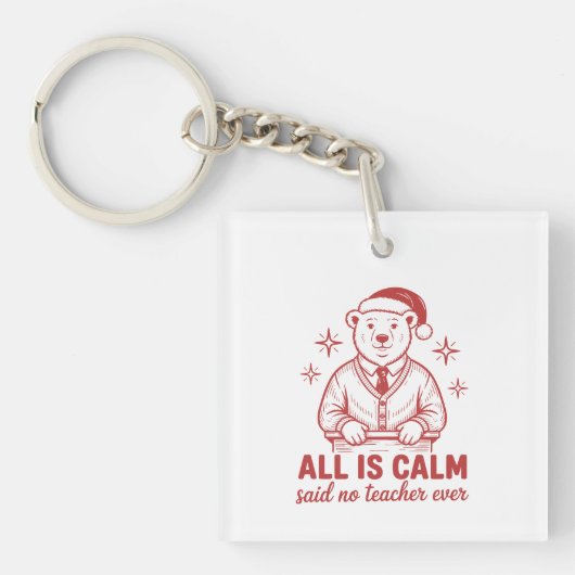 All is clam said no teacher ever christmas schlüsselanhänger (Vorderseite)