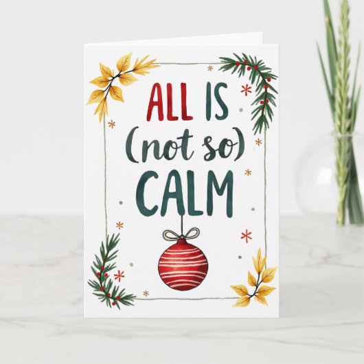 All Is Not So Calm Funny Holiday Chaos Card Karte (Vorderseite)