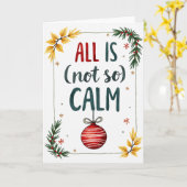 All Is Not So Calm Funny Holiday Chaos Card Karte (Gelbe Blume)
