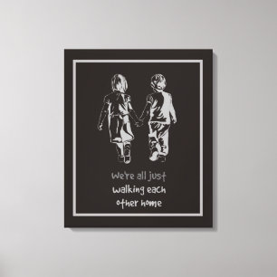 All Just Walking Each Other Home Zitat Leinwanddruck