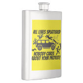 ALL LIVES SPLATTERED NOBODY CARES ABOUT YOUR  FLACHMANN (Rechts)