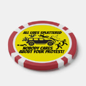 ALL LIVES SPLATTERED NOBODY CARES ABOUT YOUR  POKERCHIPS (Einzeln)
