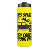 ALL LIVES SPLATTERED NOBODY CARES ABOUT YOUR  THERMOSBECHER (Vorderseite)