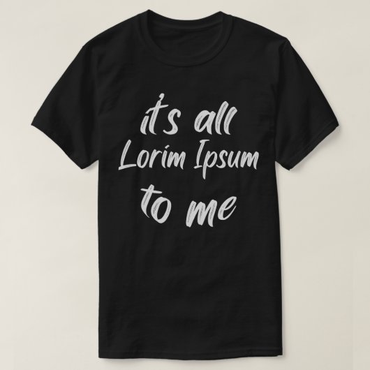 all lorim Ipsum für mich 3 T-Shirt (Design vorne)