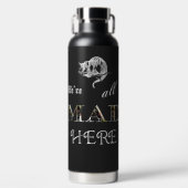 All Mad Here Alice im Wunderland Water Flasche (Vorderseite)