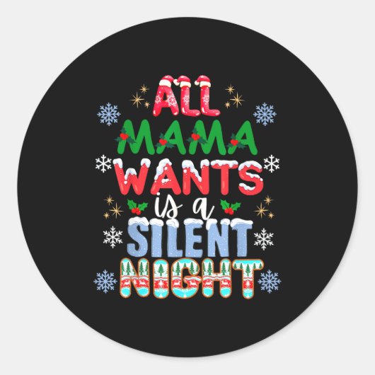 All Mama Wants Is A Silent Night Funny Mom Christm Runder Aufkleber (Vorderseite)