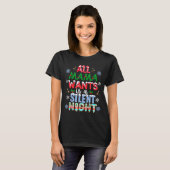 All Mama Wants Is A Silent Night Funny Mom Christm T-Shirt (Vorne ganz)