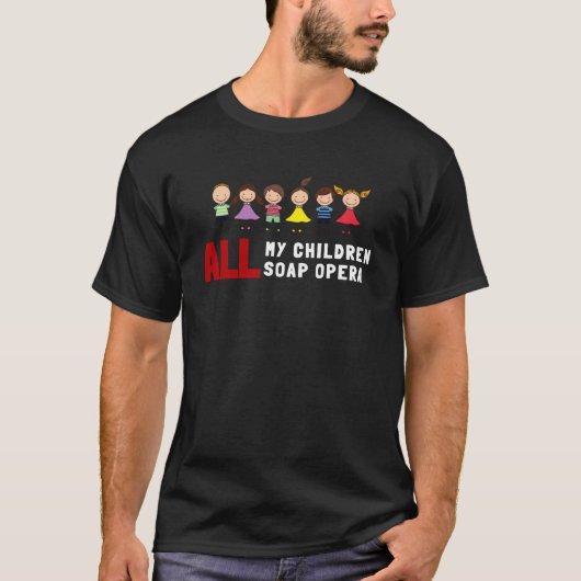 all meine Kinder Seifenoper T-Shirt (Vorderseite)