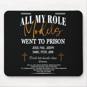 All meine Vorbilder kamen ins Gefängnis - Jesus au Mousepad