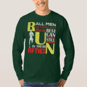 All Men Are Created Equal But The Best Can Still T-Shirt (Vorderseite)