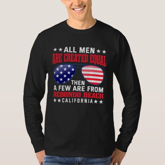 All Men Are Created Equal Redondo Beach California T-Shirt (Vorderseite)