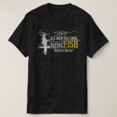 All men are equal before fish Herbert Hoover  T-Shirt (Design vorne)