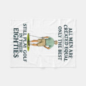 All Men Equal But Still Play Golf In Their Eightie Fleecedecke (Vorderseite (Horizontal))