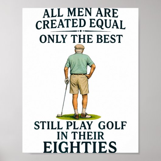 All Men Equal But Still Play Golf In Their Eightie Poster (Vorne)