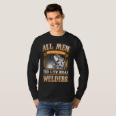ALL MEN EQUAL  Welders Welding Weld Nice T-Shirt (Vorne ganz)