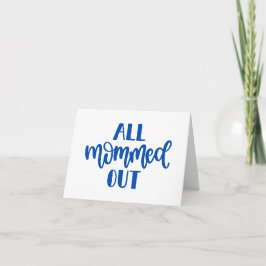All Mommed Out, Blue Design PERSONALISIERT Mommy Karte