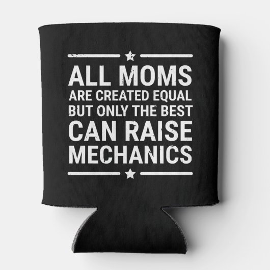 All Moms Are Created Equal Raise Mechanic T-shirt Dosenkühler (Rückseite)