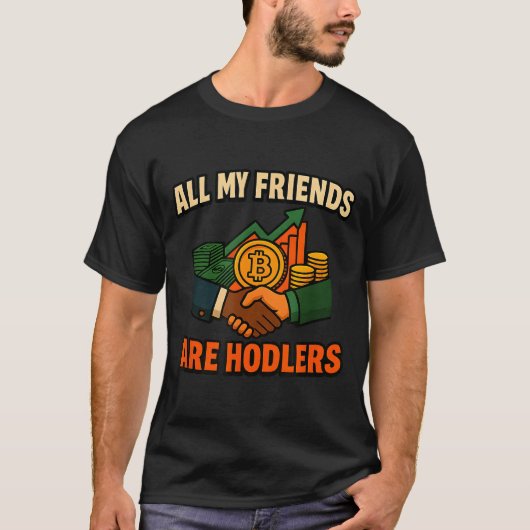 All My Friends Are Hodlers Crypto, Motivational Sa T-Shirt (Vorderseite)
