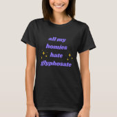 All My Homes Hate Glyphosat Shirt (Vorderseite)