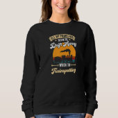 All My Problems Seem To Drift Away When I'm Trains Sweatshirt (Vorderseite)