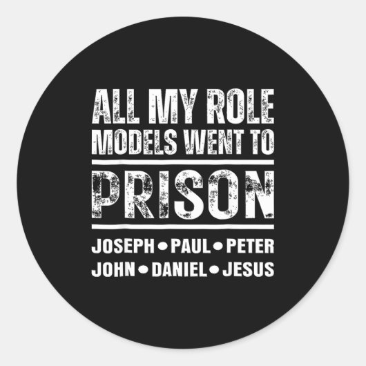 All My Role Models Went To Prison Christian Runder Aufkleber (Vorderseite)