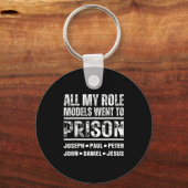 All My Role Models Went To Prison Christian Schlüsselanhänger (Vorderseite)