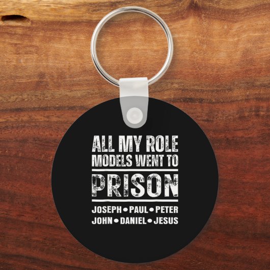 All My Role Models Went To Prison Christian  Schlüsselanhänger (Vorderseite)