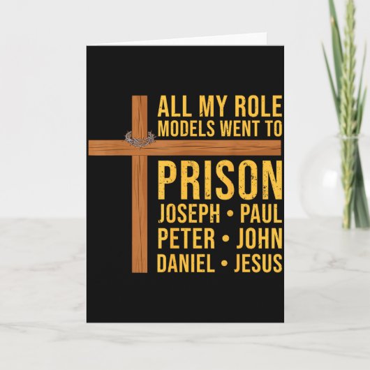 All My Role Models Went To Prison Funny Christian  Karte (Vorderseite)