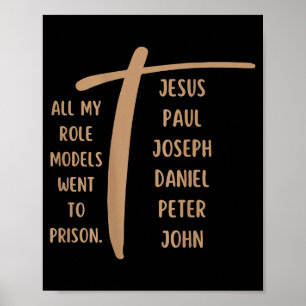 All My Role Models Went To Prison - Jesus ...(auf Poster