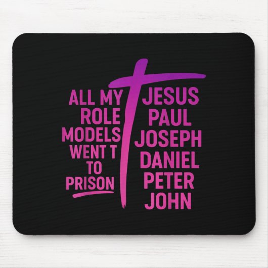 All My Role Models Went To Prison Jesus Paul Josep Mousepad (Vorne)