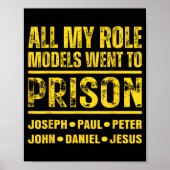All My Role Models Went To Prison Poster (Vorne)