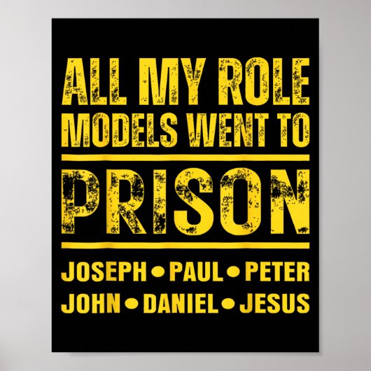 All My Role Models Went To Prison Poster (Vorne)