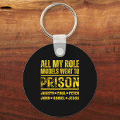 All My Role Models Went To Prison Schlüsselanhänger (Vorderseite)
